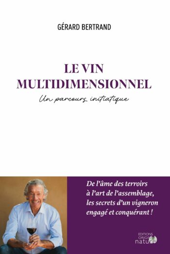 Le vin multidimensionnel Gérard Bertrand